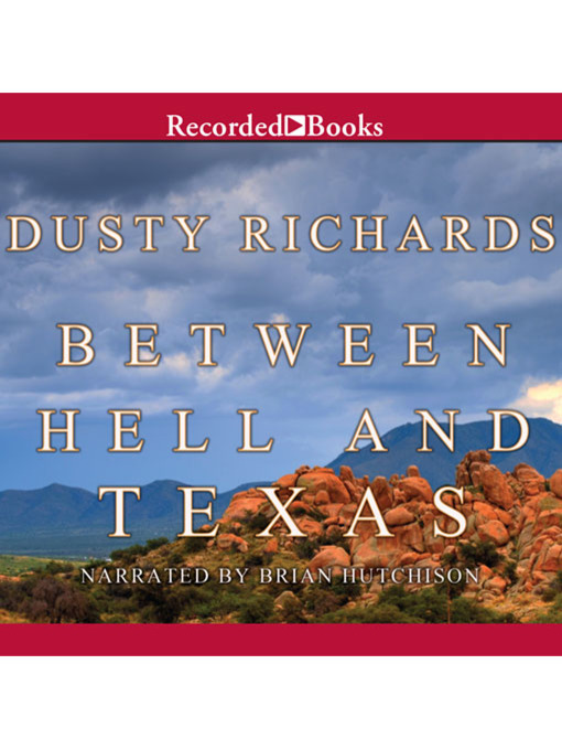 Title details for Between Hell and Texas by Dusty Richards - Wait list